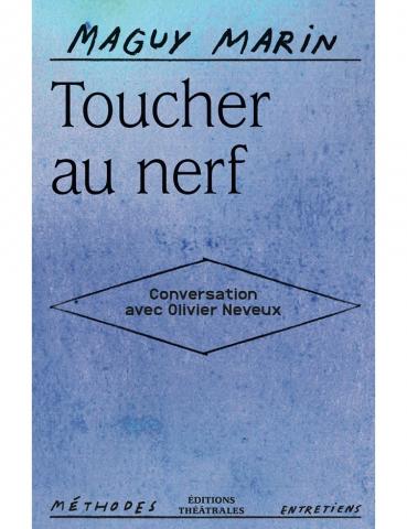 Livre Toucher au nerf - conversation avec Olivier Neveux